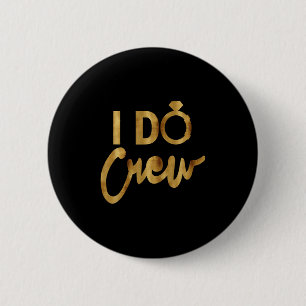 I Do Crew Gold Bachelorette Party Tees 6 Cm Round Badge