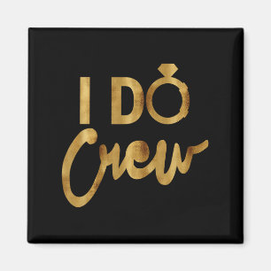 I Do Crew Gold Bachelorette Party Tees  Magnet