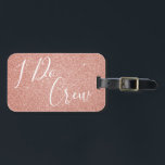I Do Crew Pink Glitter Bachelorette Party Tag<br><div class="desc">I Do Crew Rose Gold Pink Faux Glitter and Sparkle Hand Lettered Brushed Typography Bachelorette Party Luggage Bag Tag.</div>