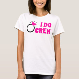 I Do Crew She Do Crew Bachelorette Bride Goodie T-Shirt