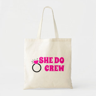 I Do Crew   She Do Crew Bachelorette Bride Goodie  Tote Bag