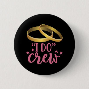 I Do Crew Shirts Black And White Bride Bachelorett 6 Cm Round Badge