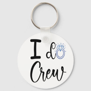 I Do Crew Wedding Bridal Shower Button Key Ring