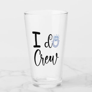 I Do Crew Wedding Bridal Shower Drinking Glass