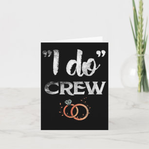 I Do Crew Wedding Bride Groom Funny T Shirt Tee Di Card