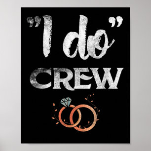 I Do Crew Wedding Bride Groom Funny T Shirt Tee Di Poster