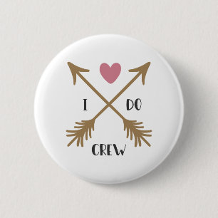 I DO CREW Wedding Proposal 6 Cm Round Badge