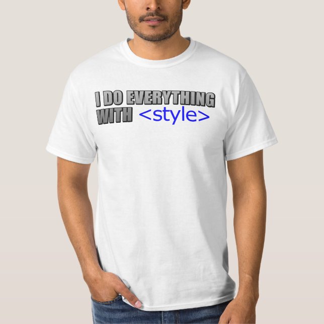 I do everything with style T-Shirt (Front)