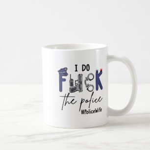 I Do Fck Lice Funny Cop Officer Wife Humor Valenti Coffee Mug