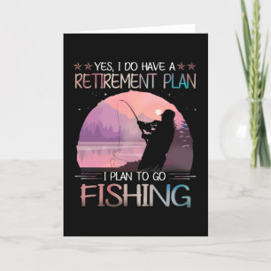 I Do Have A Retirement Plan I Plan To Go Fishing Holiday Card