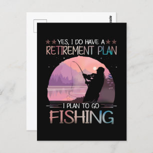 I Do Have A Retirement Plan I Plan To Go Fishing Postcard