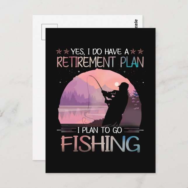 I Do Have A Retirement Plan I Plan To Go Fishing Postcard (Front/Back)