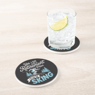 I Do Have A Retirement Plan - Skiing Lover Coaster