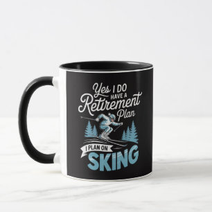 I Do Have A Retirement Plan - Skiing Lover Mug