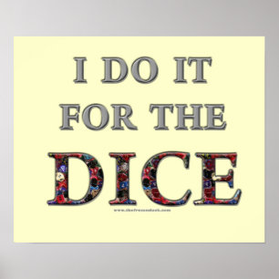 I Do It For the Dice Poster