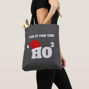I do it for the ho ho ho funny christmas cap text tote bag