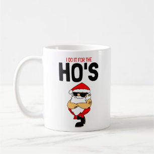 I Do It For The Ho’s Funny Christmas Santa Mug