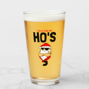 I Do It For The Ho’s Funny Holiday Pint Glass