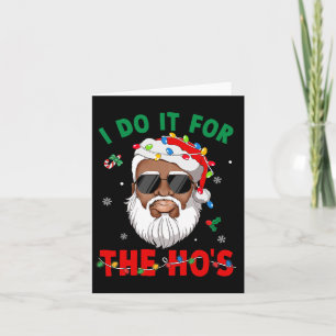 I Do It For The Ho's African American Santa Black Card