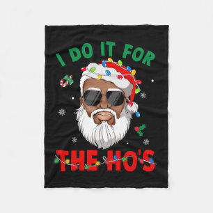 I Do It For The Ho's African American Santa Black Fleece Blanket