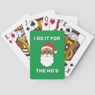 I Do It For The Ho's African American Santa Green Playing Cards