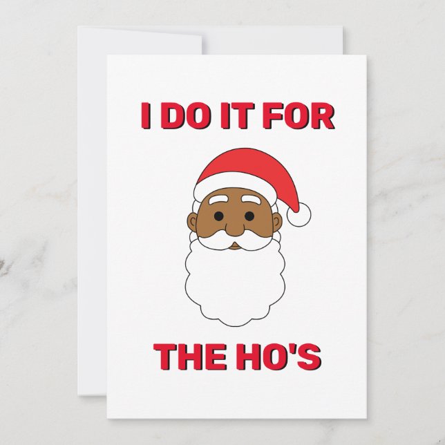 I Do It For The Ho's African American Santa White Holiday Card (Front)