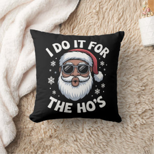 I Do It For The Hos Christmas African American  Cushion