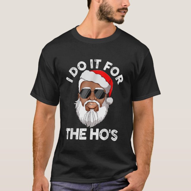 I Do It For The Hos Christmas African American San T-Shirt (Front)