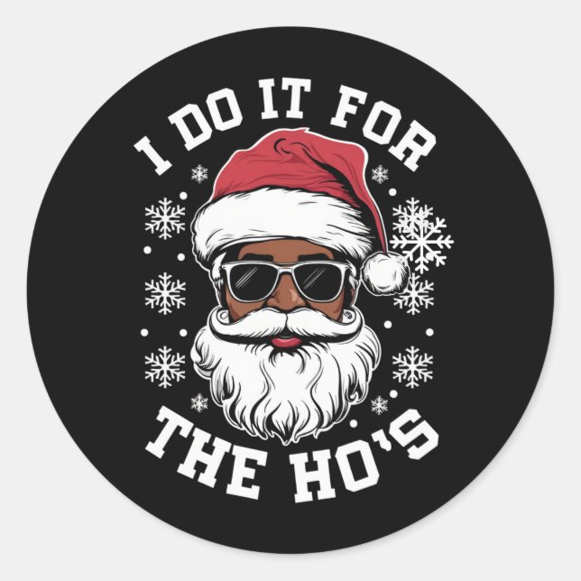 I Do It For The Hos Christmas African Santa  Classic Round Sticker (Front)