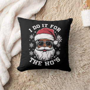 I Do It For The Hos Christmas African Santa  Cushion