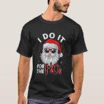 I Do It For The Hos Christmas Santa In Sunglasses  T-Shirt<br><div class="desc">I Do It For The Hos Christmas Santa In Sunglasses</div>