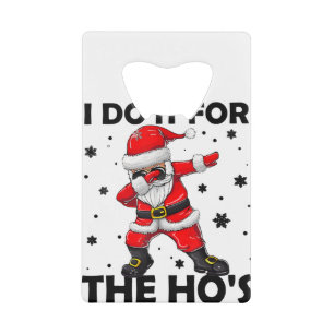 I Do It For The Hos Dabbing Santa Claus Christmas
