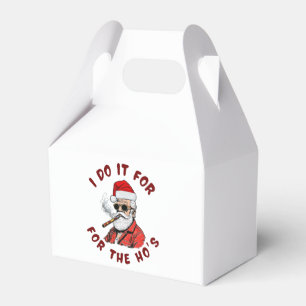 I do it for the hos favour box