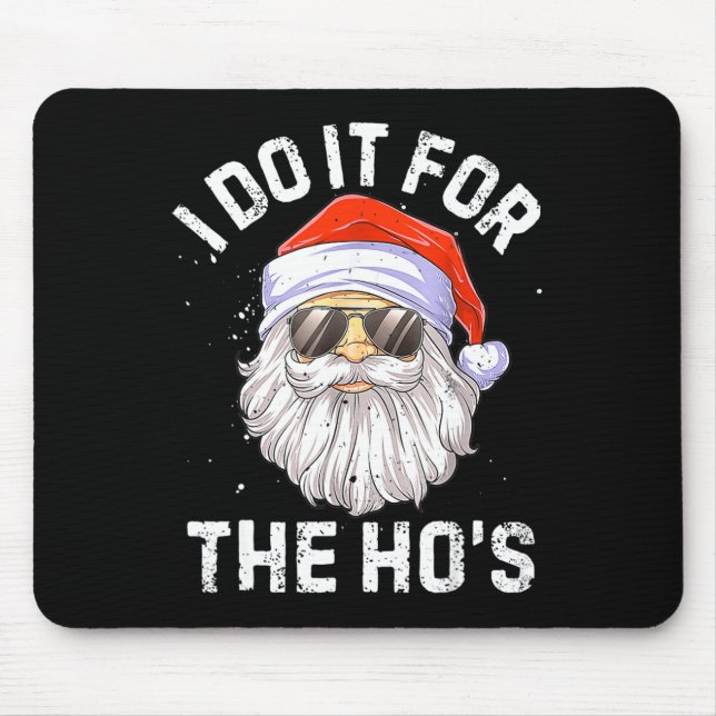 I Do It For The Ho's Fun Santa Face Christmas  Mouse Pad (Front)