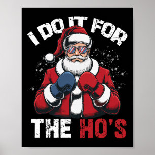 I Do It For The Hos Funny Christmas Santa Boxing S Poster
