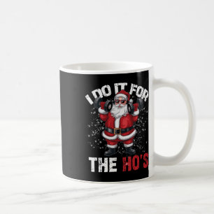 I Do It For The Hos Funny Christmas Santa Lifting  Coffee Mug