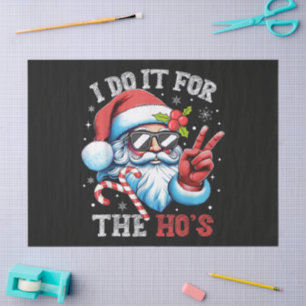 I Do It For The Ho's Funny Christmas Santa Tissue Paper