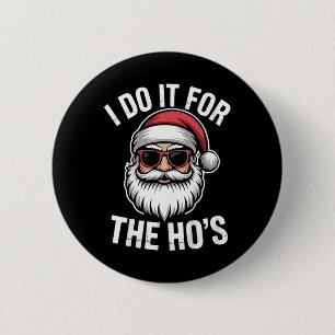 I Do It For The Hos Funny Christmas Santa Vintage 6 Cm Round Badge