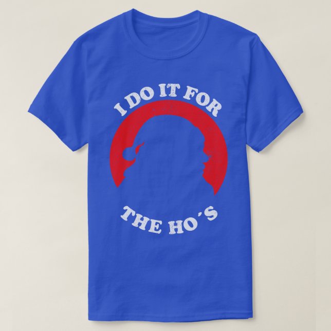 I Do It For The Hos Funny Christmas T-Shirt (Design Front)