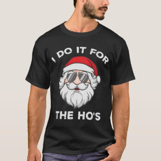 I Do It for the Ho's Funny Christmas T-Shirt