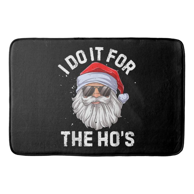 I Do It For The Ho's Funny Inappropriate Christmas Bath Mat (Front)