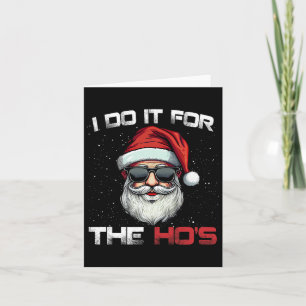 I Do It For The Hos Funny Inappropriate Christmas Card