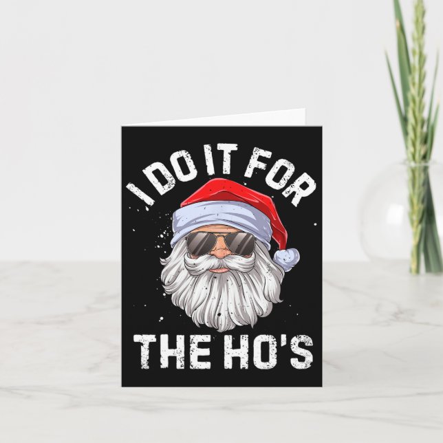 I Do It For The Ho's Funny Inappropriate Christmas Card (Front)
