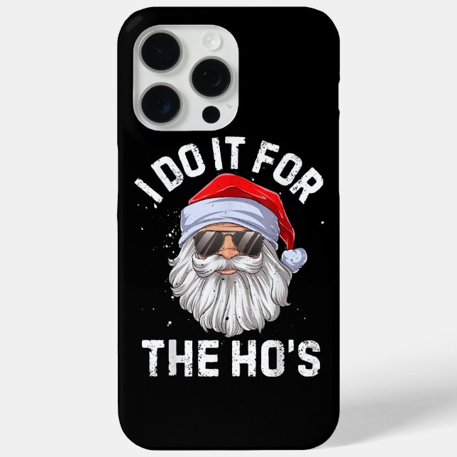 I Do It For The Ho's Funny Inappropriate Christmas Case-Mate iPhone Case (Back)