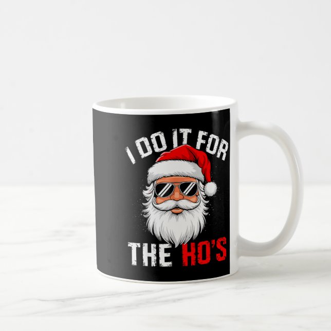 I Do It For The Hos Funny Inappropriate Christmas  Coffee Mug (Right)