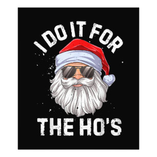 I Do It For The Ho's Funny Inappropriate Christmas Photo Print