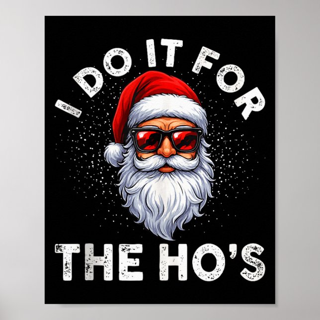 I Do It For The Ho's Funny Inappropriate Christmas Poster (Front)