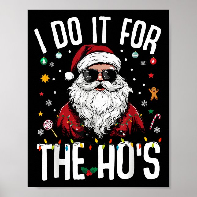 I Do It For The Hos Funny Inappropriate Christmas  Poster (Front)