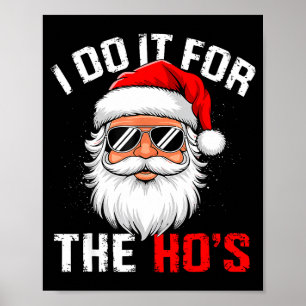 I Do It For The Hos Funny Inappropriate Christmas Poster