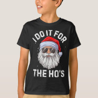 I Do It For The Ho's Funny Inappropriate Christmas